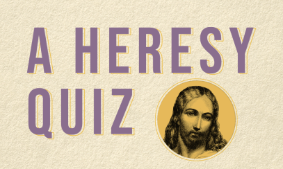 A Heresy Quiz